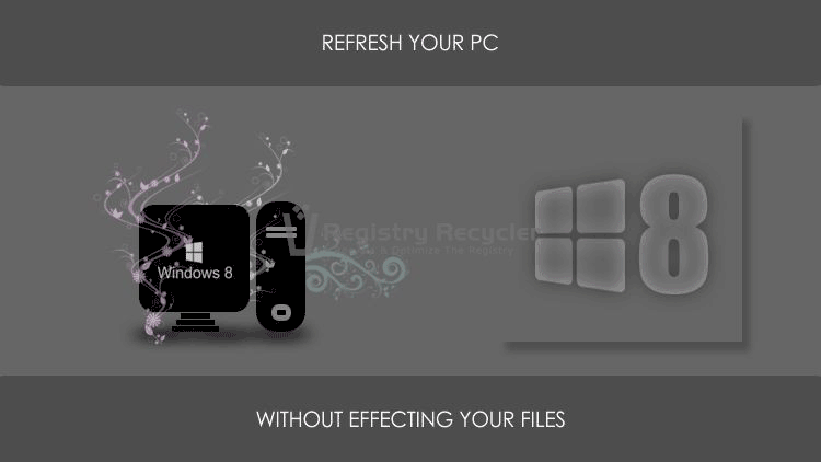 How to Refresh your PC in Windows 8 and 8.1